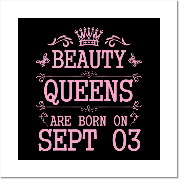 Beauty Queens Are Born On September 03 Happy Birthday To Me You Nana Mommy Aunt Sister Daughter Wall Art by Cowan79